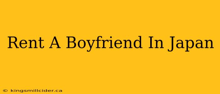 Rent A Boyfriend In Japan