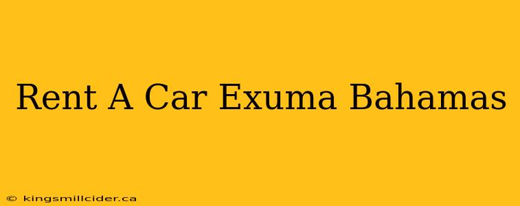 Rent A Car Exuma Bahamas