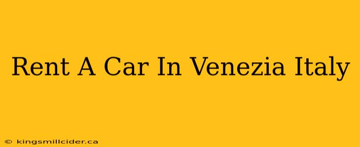 Rent A Car In Venezia Italy