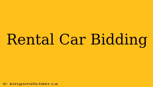 Rental Car Bidding