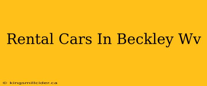 Rental Cars In Beckley Wv