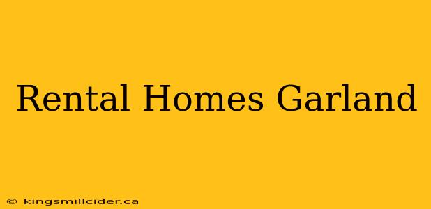 Rental Homes Garland