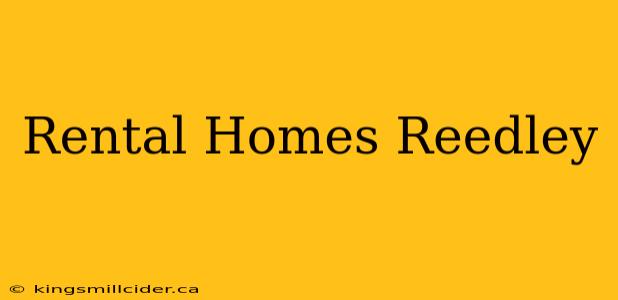 Rental Homes Reedley