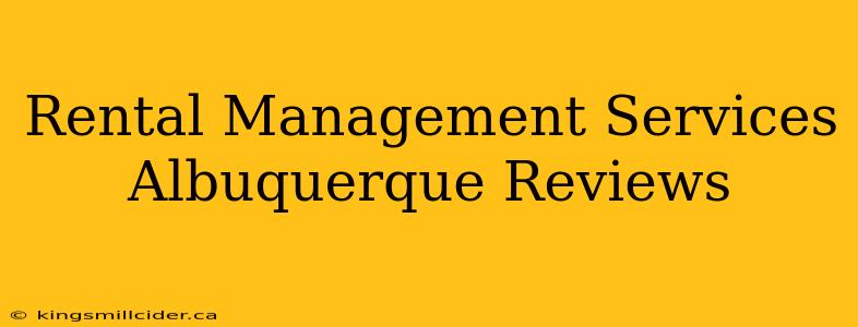 Rental Management Services Albuquerque Reviews