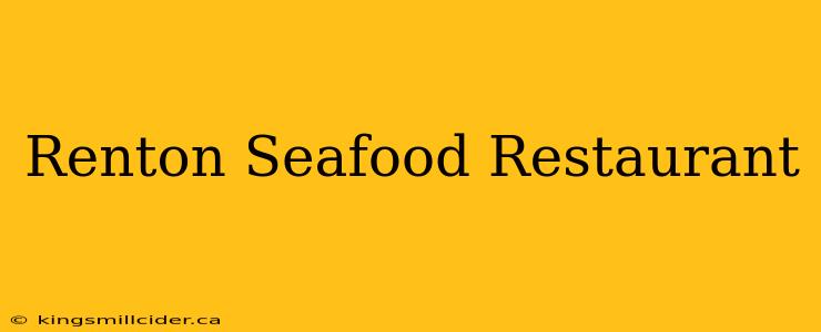 Renton Seafood Restaurant