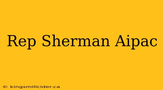 Rep Sherman Aipac