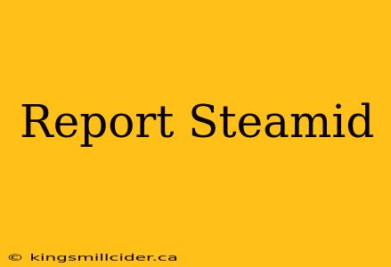 Report Steamid