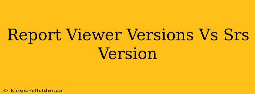 Report Viewer Versions Vs Srs Version