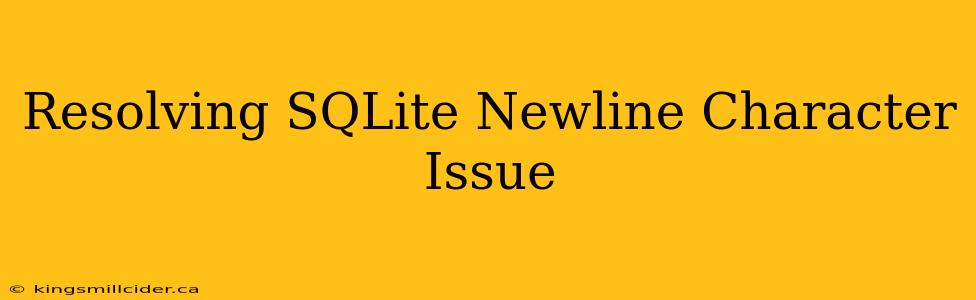 Resolving SQLite Newline Character Issue