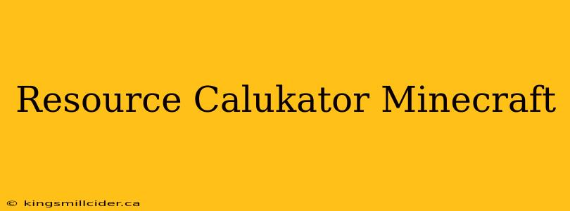 Resource Calukator Minecraft