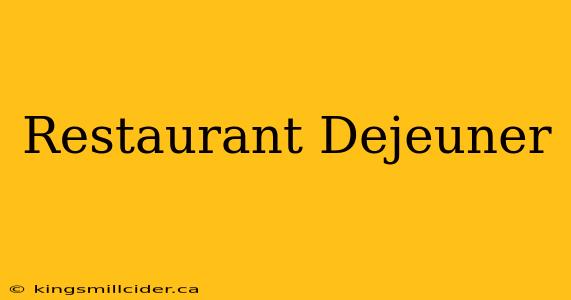 Restaurant Dejeuner