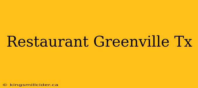 Restaurant Greenville Tx