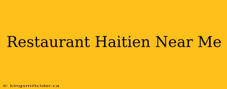 Restaurant Haitien Near Me