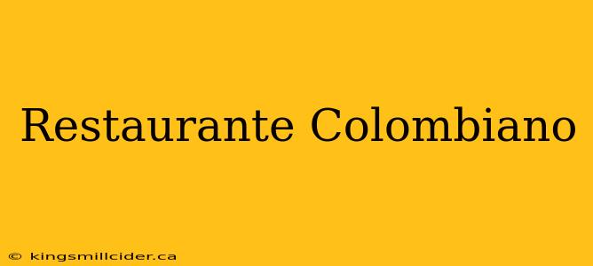 Restaurante Colombiano