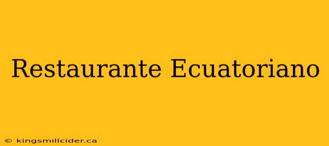 Restaurante Ecuatoriano