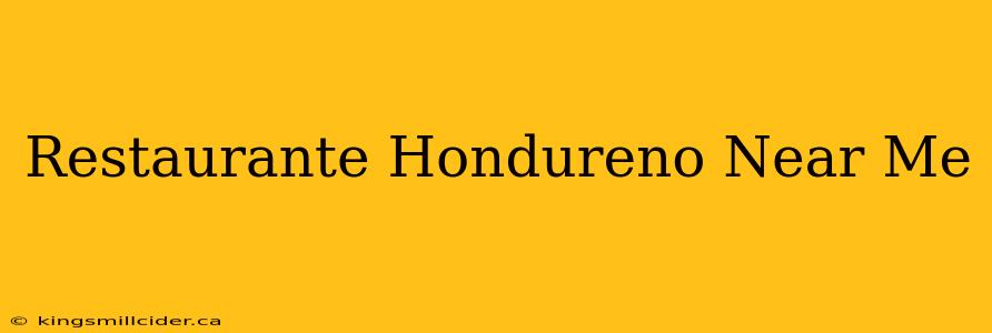 Restaurante Hondureno Near Me