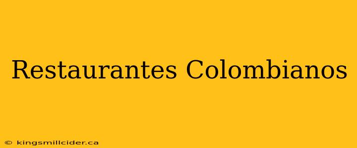 Restaurantes Colombianos