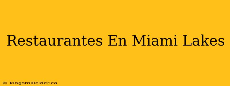 Restaurantes En Miami Lakes