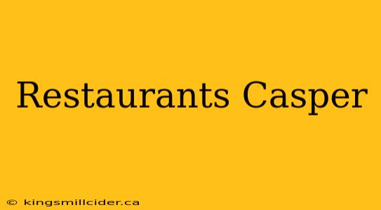 Restaurants Casper