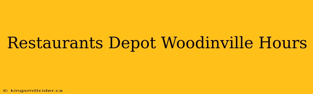 Restaurants Depot Woodinville Hours