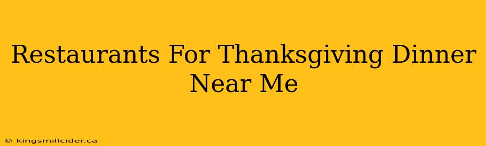 Restaurants For Thanksgiving Dinner Near Me