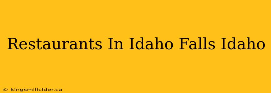 Restaurants In Idaho Falls Idaho