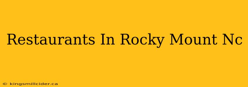 Restaurants In Rocky Mount Nc