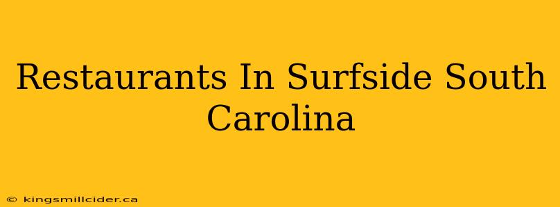 Restaurants In Surfside South Carolina