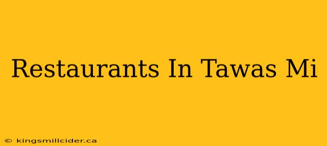 Restaurants In Tawas Mi