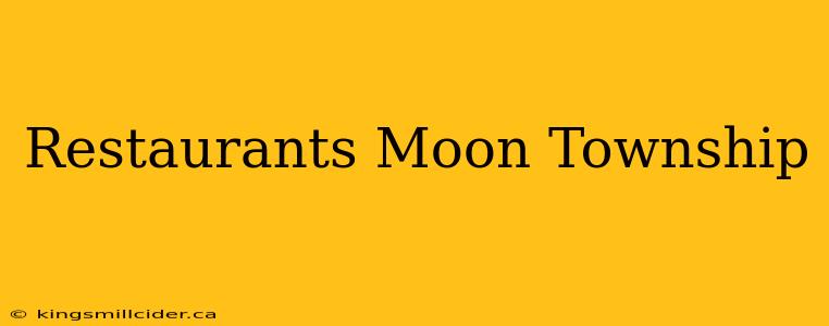 Restaurants Moon Township