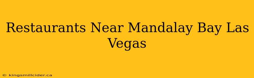 Restaurants Near Mandalay Bay Las Vegas