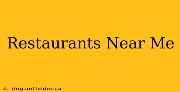 Restaurants Near Me