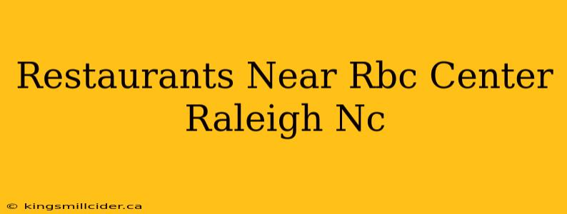 Restaurants Near Rbc Center Raleigh Nc