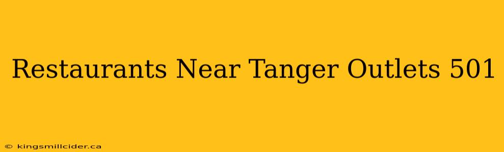 Restaurants Near Tanger Outlets 501