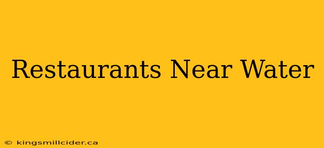 Restaurants Near Water