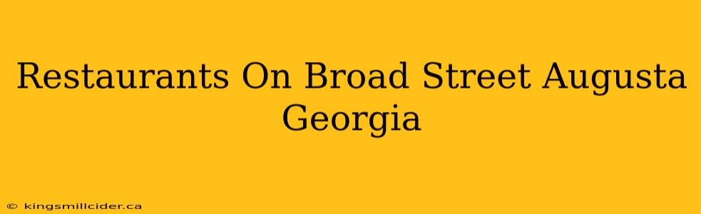 Restaurants On Broad Street Augusta Georgia