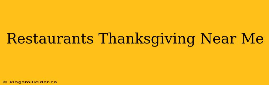 Restaurants Thanksgiving Near Me