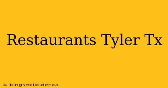 Restaurants Tyler Tx