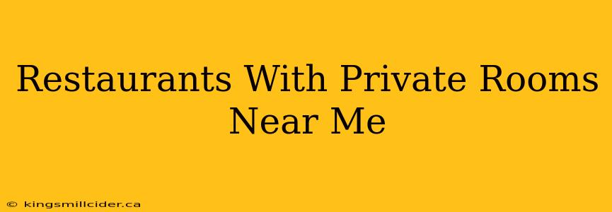 Restaurants With Private Rooms Near Me