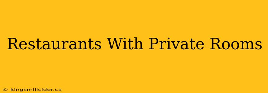 Restaurants With Private Rooms