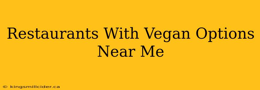 Restaurants With Vegan Options Near Me