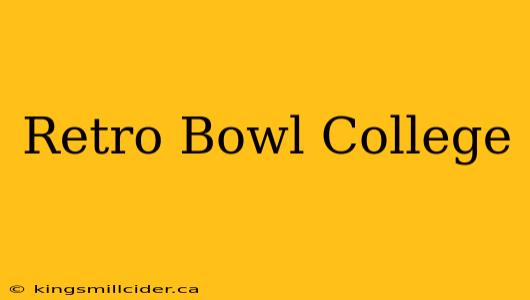 Retro Bowl College