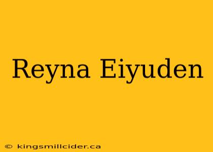 Reyna Eiyuden