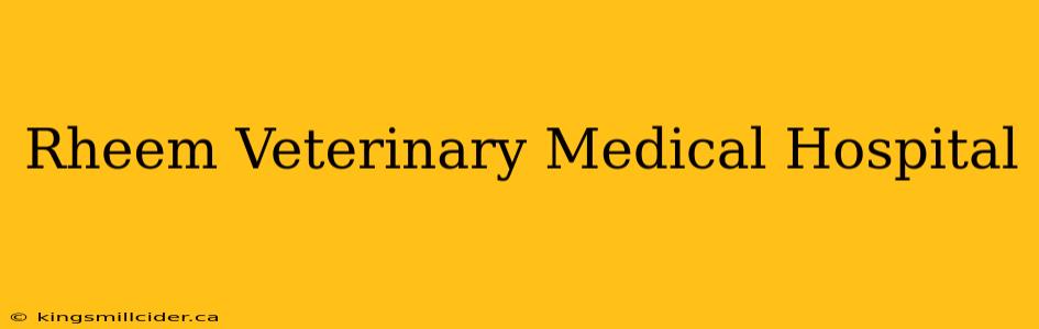 Rheem Veterinary Medical Hospital