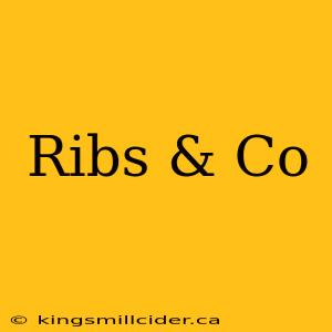 Ribs & Co