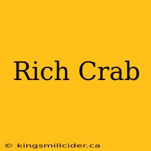 Rich Crab