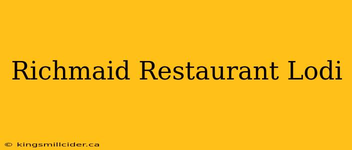 Richmaid Restaurant Lodi