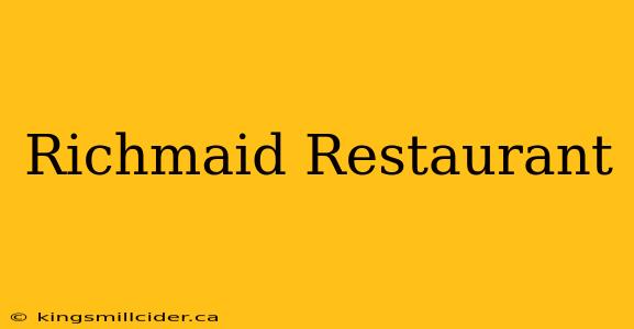 Richmaid Restaurant