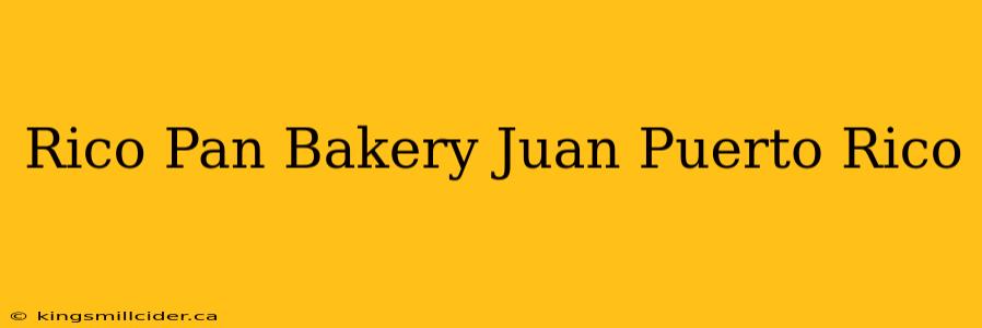 Rico Pan Bakery Juan Puerto Rico