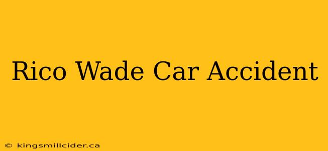 Rico Wade Car Accident